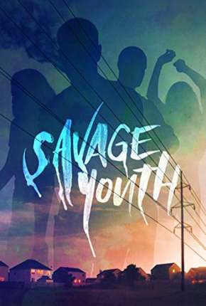 Savage Youth - Legendado