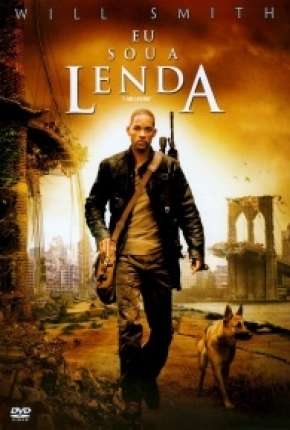 Eu Sou a Lenda - I Am Legend