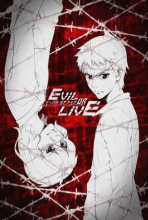 Evil or Live - Legendado