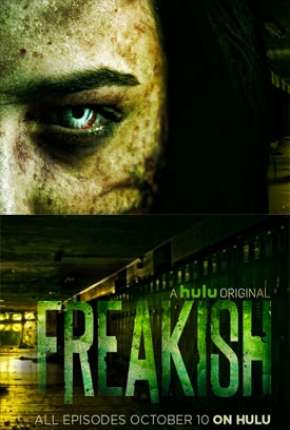 Freakish - 1ª Temporada Legendada