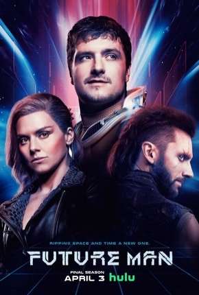 Future Man - 3ª Temporada Completa Legendada