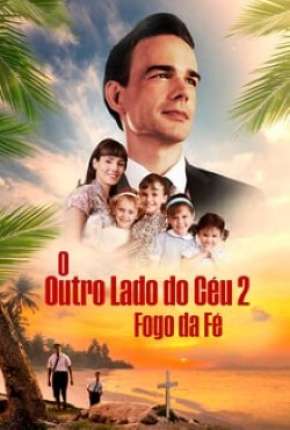 O Outro Lado do Céu 2 - Fogo e Fé