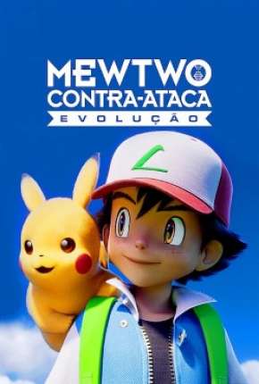 Pokémon o Filme - Mewtwo Contra-Ataca Evolution