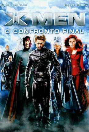 X-Men 3 - O Confronto Final