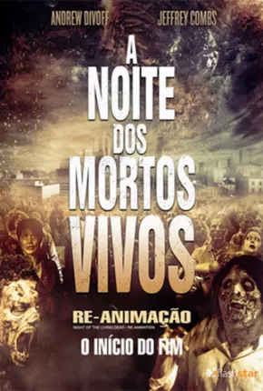 A Noite dos Mortos-Vivos - Re-Animação