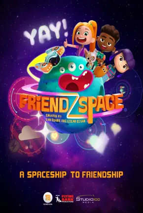 FriendZSpace - 1ª Temporada Completa
