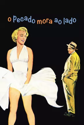 O Pecado Mora ao Lado / The Seven Year Itch