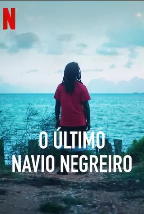 O Último Navio Negreiro