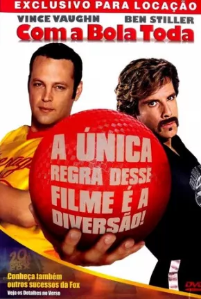 Com a Bola Toda / Dodgeball: A True Underdog Story