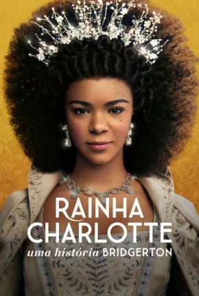 Rainha Charlotte - Uma História Bridgerton - 1ª Temporada Legendada