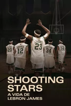 Shooting Stars - A Vida de Lebron James