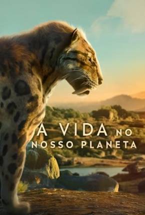 A Vida no Nosso Planeta - 1ª Temporada