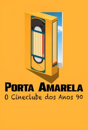 Porta Amarela - O Cineclube dos Anos 90