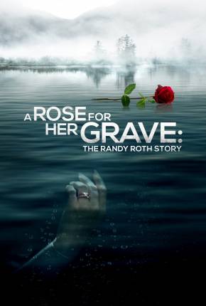 A Rose for Her Grave - The Randy Roth Story - Legendado