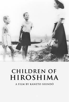 Filhos de Hiroshima / Genbaku no ko - Legendado