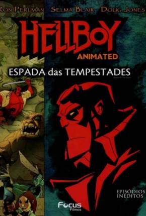 Hellboy - A Espada das Tempestades / Hellboy Animated: Sword of Storms