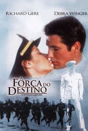 A Força do Destino / An Officer and a Gentleman