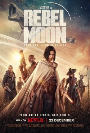 Rebel Moon - Parte 1 - A Menina do Fogo (Netflix)