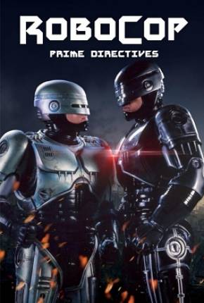 Robocop - Primeiras Diretrizes / RoboCop - Prime Directives