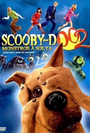 Scooby-Doo 2 - Monstros à Solta / Scooby-Doo 2: Monsters Unleashed